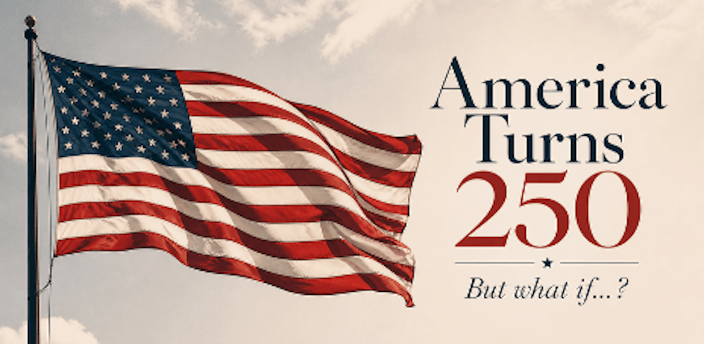 America Turns 250… But what if?