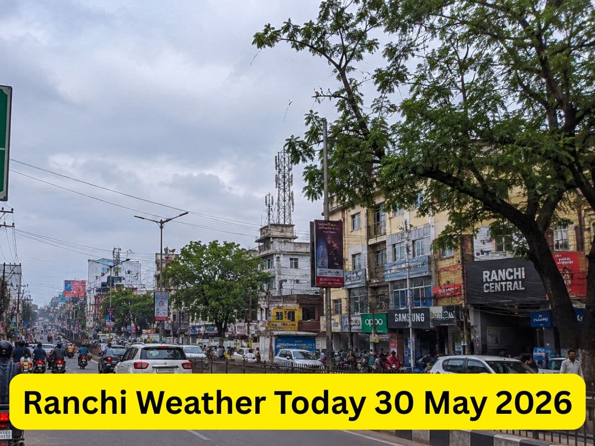 Ranchi Weather Today 30 May 2026 : Temperature Falls Sharply As Rain and Thunderstorm Alert Issued , Check 10 - Day Forecast